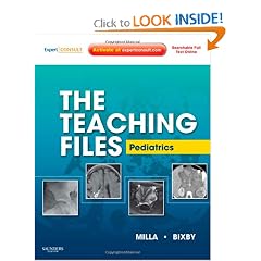 The Teaching Files: Pediatric: Expert Consult - Online and Print (Teaching Files in... by Sarah Milla and Sarah BixMD