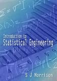 Introduction to Statistical Engineering
