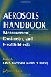 Aerosols Handbook: Measurement, Dosimetry, and Health Effects