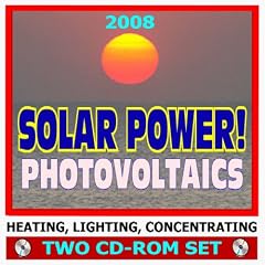 51EaYMYXFHL. SL500 AA240  2008 Solar Power! Photovoltaics, Solar Cells, Roof Panels, Heating, Lighting, Concentrating   Complete Guide with Practical Information and Government Research (Two CD ROM Set) (CD ROM)