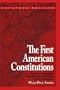 The First American Constitutions: Republican Ideology and the Making of the State Constitutions in the Revolutionary Era
