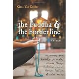 The Buddha and the Borderline: My Recovery from Borderline Personality Disorder through Dialectical Behavior Therapy, Buddhism, and Online Datingby Kiera Van Gelder