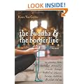 The Buddha and the Borderline: My Recovery from Borderline Personality Disorder Through Dialectical Behavior Therapy, Buddhism, and Online Dating