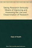 Taking research seriously : means of improving and assessing the use and dissemination of research