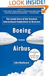 Boeing versus Airbus: The Inside Stor...