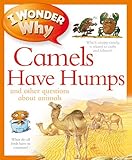 I wonder why camels have humps : and other questions about animals