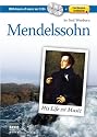 Mendelssohn: His Life and Music (Book, plus 2 Audio CDs, plus Online Music Library)