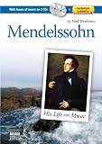 Mendelssohn: His Life and Music (Book, plus 2 Audio CDs, plus Online Music Library)