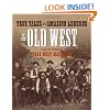 True Tales and Amazing Legends of the Old West: From True West Magazine