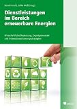 Produkt-Bild: Dienstleistungen im Bereich erneuerbarer Energien: Wirtschaftliche Bedeutung, Exportpotenziale und  Internationalisierungsstrategien