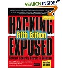 Click here to buy Hacking Exposed 5th Edition (Hacking Exposed) by  Stuart McClure, Joel Scambray, and George Kurtz.