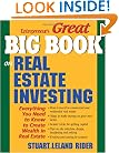 Great Big Book on Real Estate Investing: Everything You Need to Know to Create Wealth in Real Estate