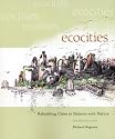 EcoCities: Rebuilding Cities in Balance with Nature
