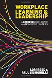 Workplace Learning and Leadership: A Handbook for Library and Nonprofit Trainers