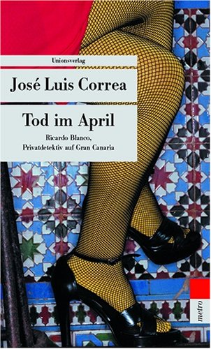 Tod im April Ricardo Blanco Privatdetektiv auf Gran Canaria