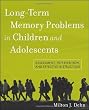 Long-Term Memory Problems in Children and Adolescents: Assessment, Intervention, and Effective Instruction
