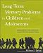 Long-Term Memory Problems in Children and Adolescents: Assessment, Intervention, and Effective Instruction
