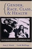 Gender, Race, Class and Health: Intersectional Approaches (Public Health/Vulnerable Populations)