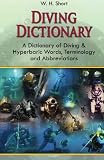 Diving Dictionary: A Dictionary of Diving and Hyperbaric, Terminologies and Abbreviations