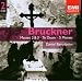 Bruckner : Messes n� 2 et 3, Te Deum, 5 Motets