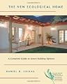 The New Ecological Home: A Complete Guide to Green Building Options (Chelsea Green Guides for Homeowners)