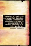 The Arians of the Fourth Century: Their Doctrine, Temper, and Conduct, Chiefly as Exhibited in the