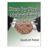 StepByStepNetworking:BuildingYourBusinessOneRelationshipataTime