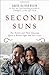 Second Suns: Two Doctors and Their Amazing Quest to Restore Sight and Save Lives