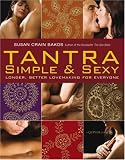 Tantra Simple & Sexy: Longer, Better Lovemaking for Everyone: 0
