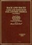 Race and Races, Cases and Resources for a Diverse America, 2nd Edition (American Casebooks)