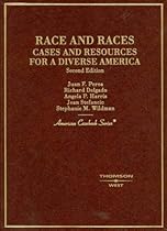 Race and Races, Cases and Resources for a Diverse America, 2nd Edition (American Casebooks) (American Casebook Series)