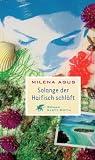 Solange der Haifisch schl&auml;ft - Milena Agus