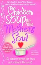 Chicken Soup for the Mother's Soul: Heartwarming Stories That Celebrate the Joys of Motherhood