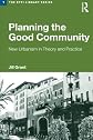 Planning the Good Community: New Urbanisms in Theory and Practice (The Rtpi Library Series)