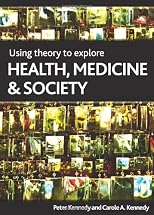 Exploring Theories of Health, Illness and Society