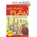 Der gro�e Plan: Wie der gutm�tige Waschb�r eine Firma gr�ndet, die schlaue Eule das Geld erfindet und beide beinahe vom b�sen Wiesel �berlistet werden. Ein Wirtschaftsm�rchen nicht nur f�r Kinder