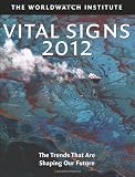 Vital Signs 2012: The Trends that are Shaping Our Future Vital Signs 2012: The Trends that are Shaping Our Future