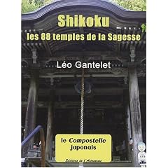 Shikoku : Les 88 temples de la Sagesse