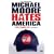 Michael Moore Hates America
