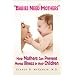 ''Babies Need Mothers'': How Mothers Can Prevent Mental Illness in their Children