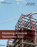Mastering Autodesk Navisworks 2012