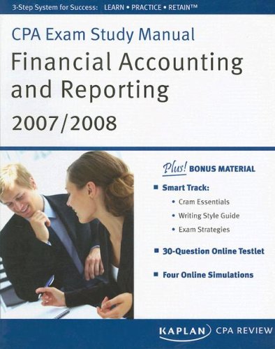 CPA Exam Study Manual: Financial Accounting and Reporting 2007/2008 (Kaplan CPA Exam Study Manual: Financial Accounting & Reporting)