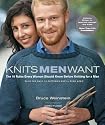 Knits Men Want: The 10 Rules Every Woman Should Know Before Knitting for a Man