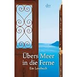 �bers Meer in die Ferne: Ein Lesebuchvon "Gregor Gumpert"