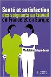 Sant� et satisfaction des soignants au travail en France et en Europe