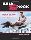 Asia Shock: Horror and Dark Cinema from Japan, Korea, Hong Kong, and Thailand
