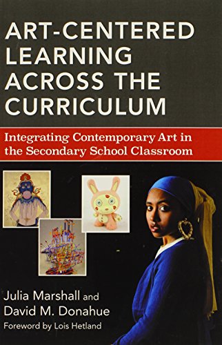 Art-Centered Learning Across the Curriculum: Integrating Contemporary Art in the Secondary School Classroom