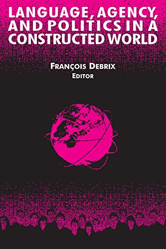 Language, Agency, and Politics in a Constructed World (International Relations in a Consturcted World)