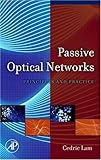 Passive Optical Networks: Principles and Practice