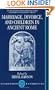 Marriage, Divorce, and Children in Ancient Rome (OUP/Humanities Research Centre of the Australian National University)